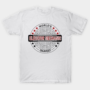 worlds okayest elevator mechanic T-Shirt